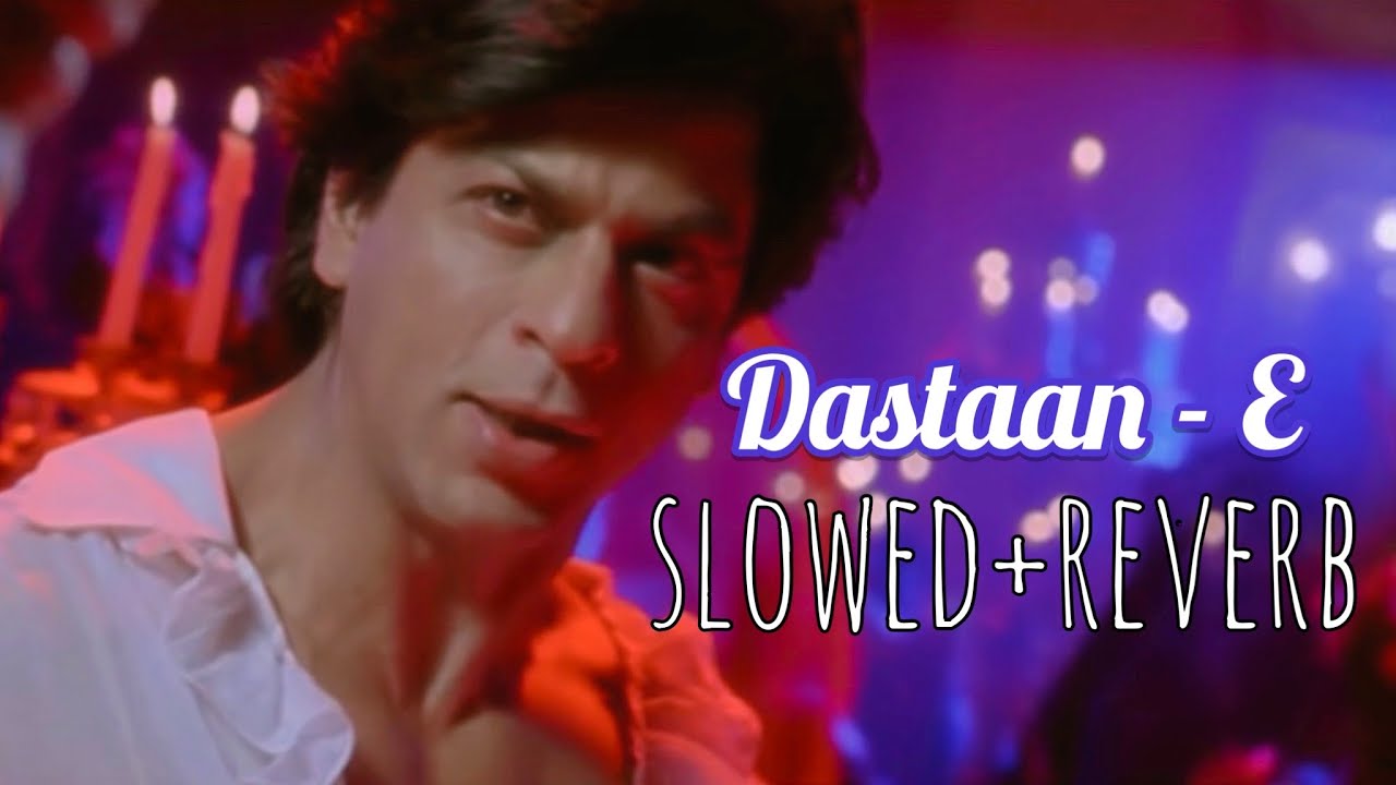 Dastaan-E - slowed+reverb