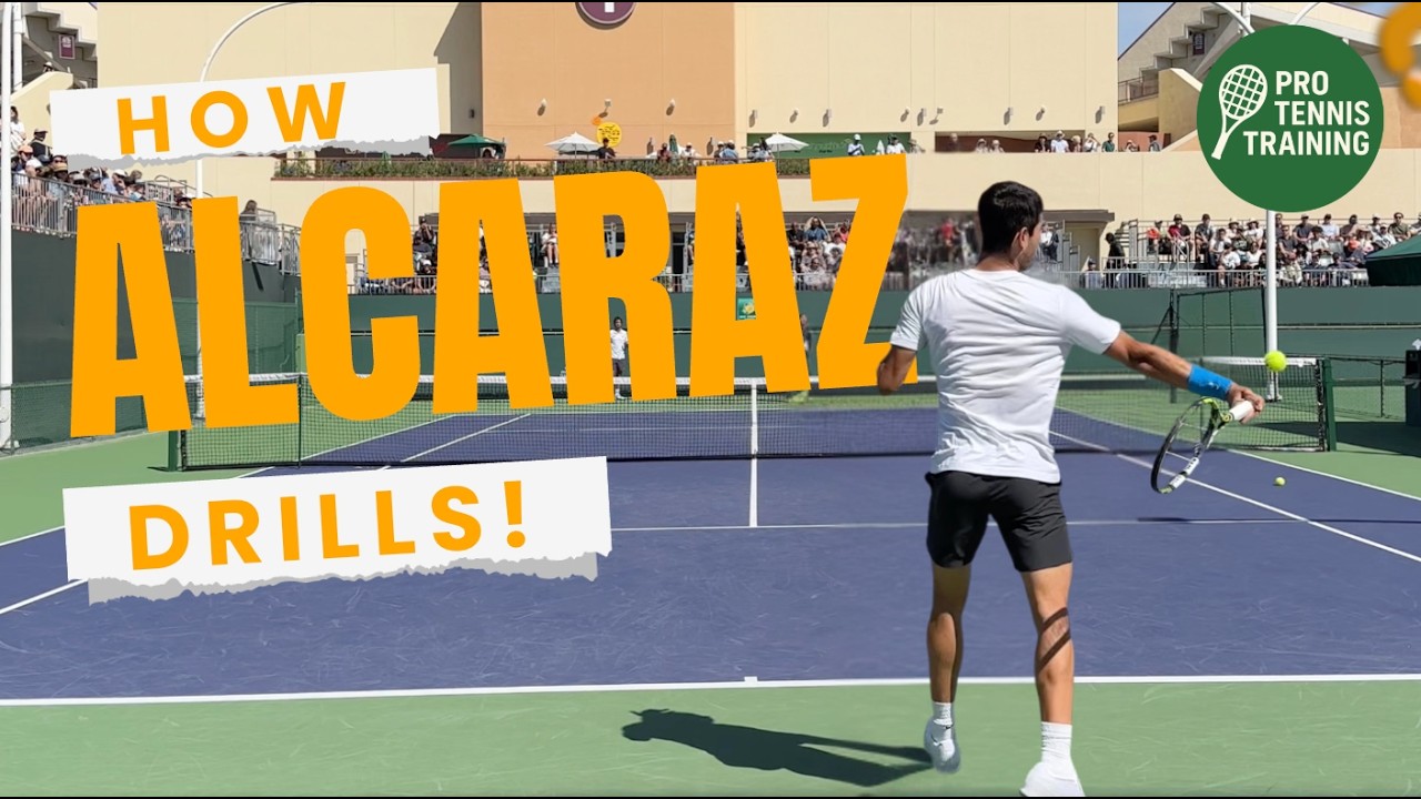 What Carlos Alcaraz’s Practice Drills Look Like (Court Level View)