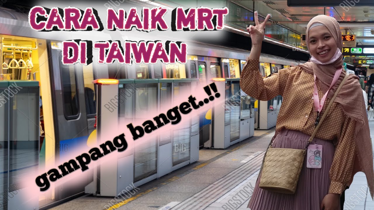 CARA NAIK MRT ( JIEIN ) DI TAIWAN