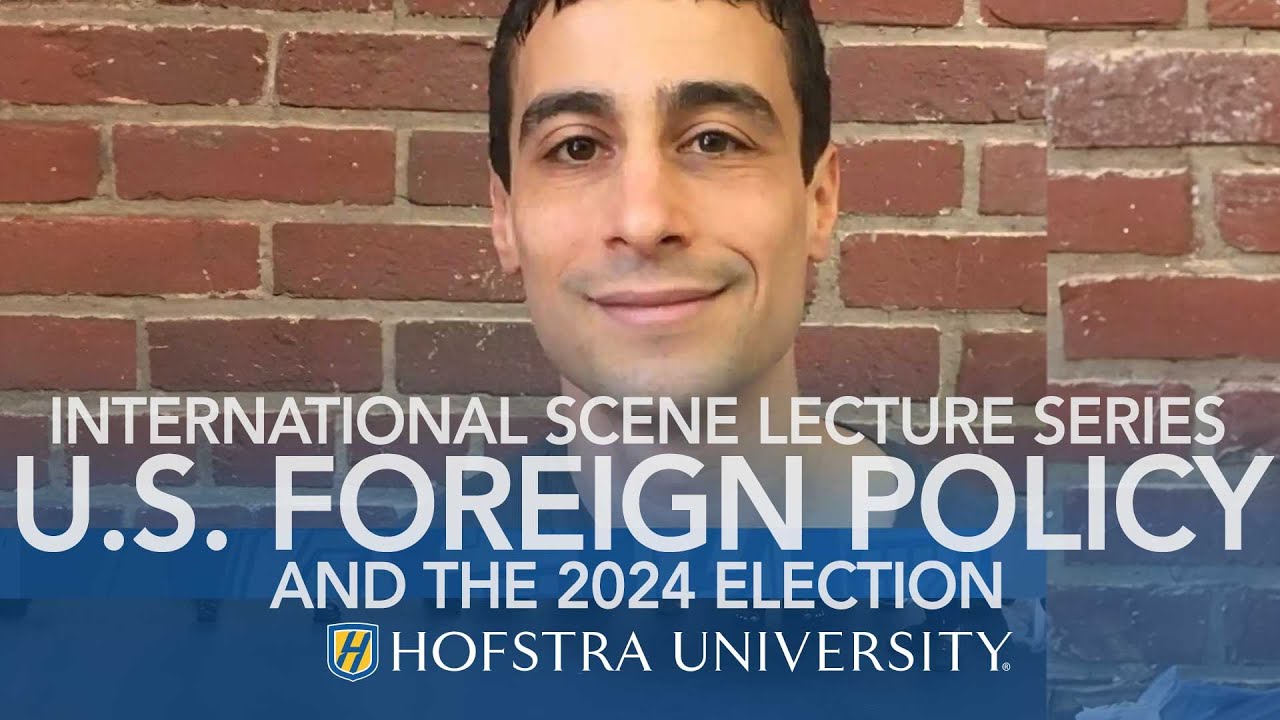 U.S. Foreign Policy and the 2024 Election | International Scene Lecture Series