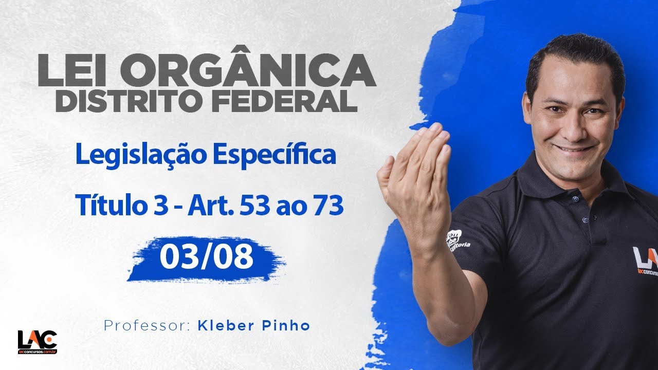 Legislação Específica - Lei Orgânica do DF  - Título 3 - Art. 53 ao 73 - Aula Grátis -03/08