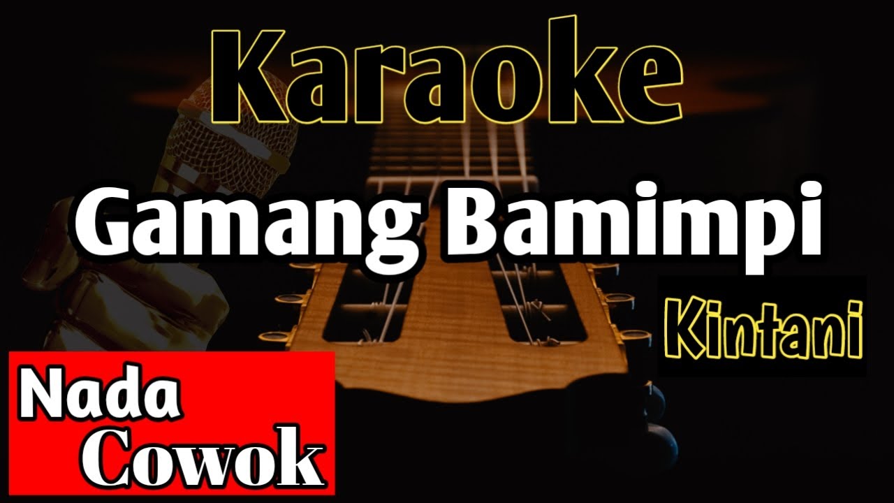 GAMANG BAMIMPI KARAOKE || KINTANI