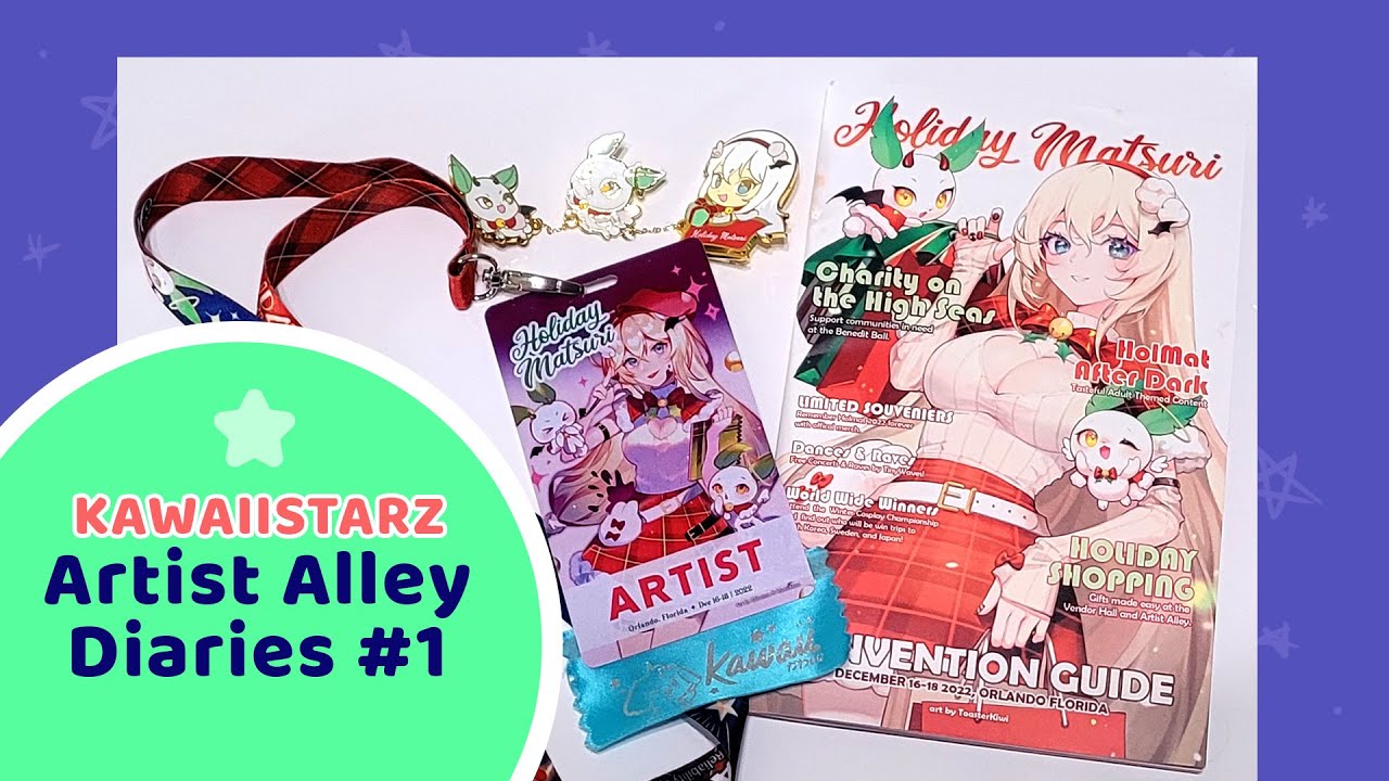 Kawaiistarz Artist Alley Diaries 1 (ﾉ◕ヮ◕)ﾉ*:･ﾟ✧ Holiday Matsuri 2022