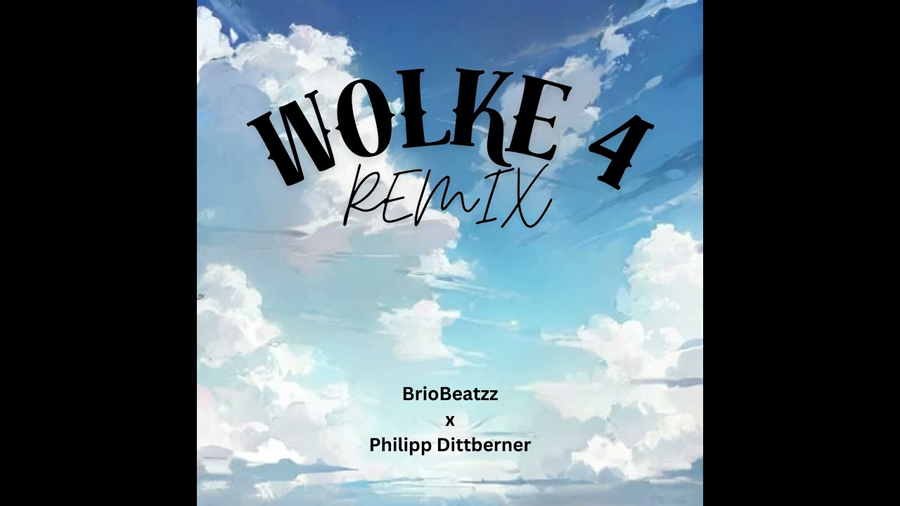 wolke 4 (REMIX)  - briobeatzz x philipp dittberner