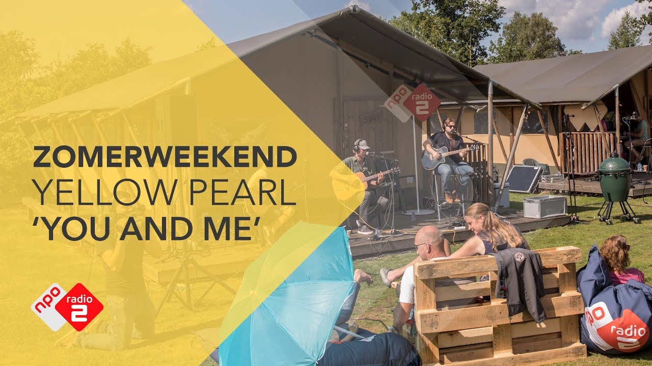 Yellow Pearl - 'For You And Me' Live @ Zomerweekend | NPO Radio 2