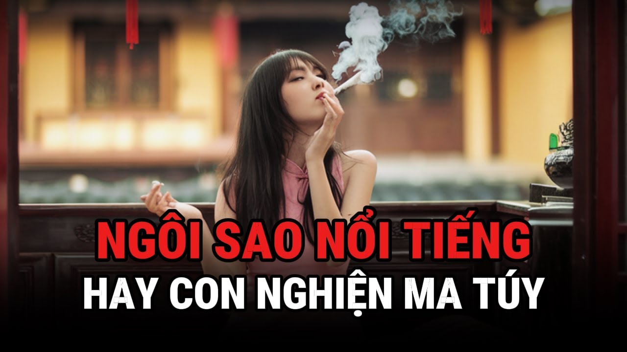 Ngôi Sao Nổi Tiếng Hay Con Nghiện Ma Túy - Kỳ Án Trung Quốc - Giải Mã Bí Ẩn