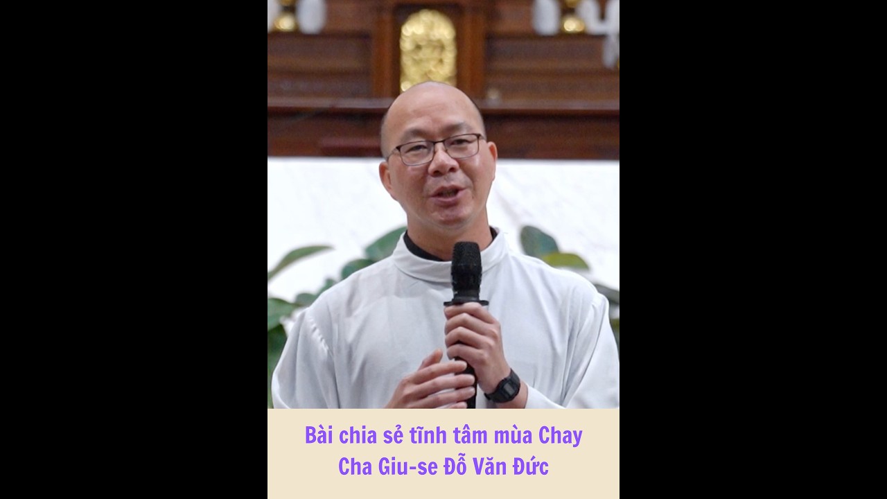 MÙA CHAY TẬP LUYỆN ĐỂ BIẾT CHAY TỊNH TRONG LỜI NÓI II Tĩnh tâm mùa chay - Cha Giuse Đỗ Văn Đức