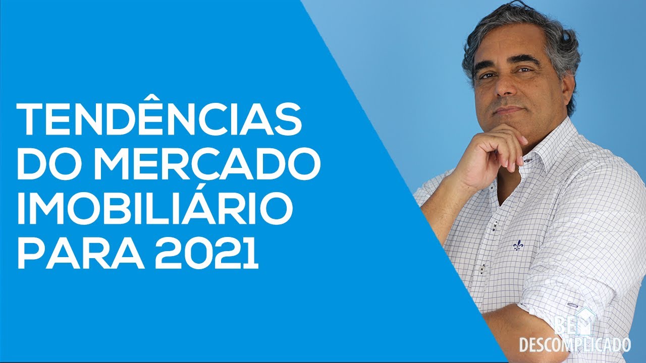 TENDÊNCIAS DO MERCADO IMOBILIÁRIO PARA 2021
