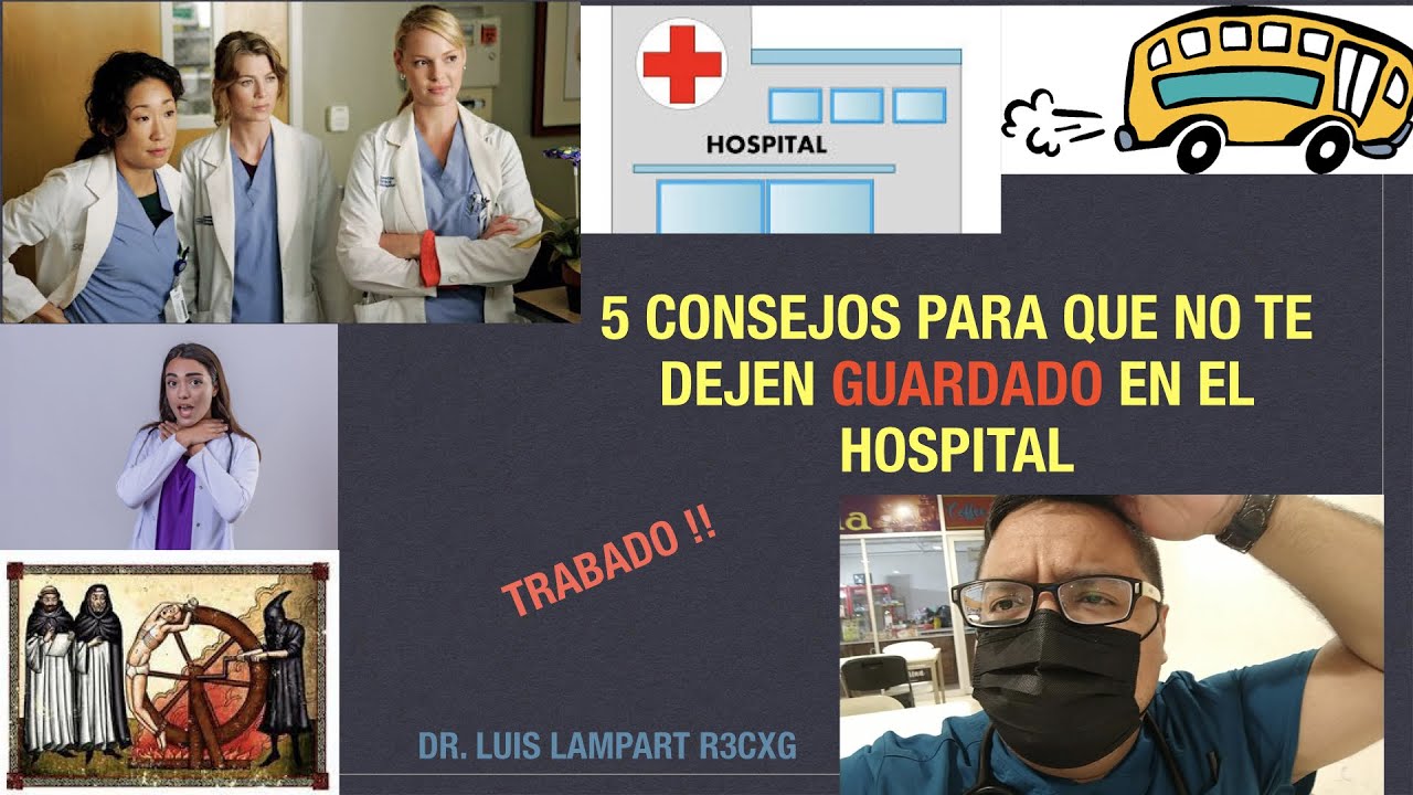 5 consejos para que NO TE GUARDEN 😱 en el Hospital 🏥 / Vida Intrahospitalaria
