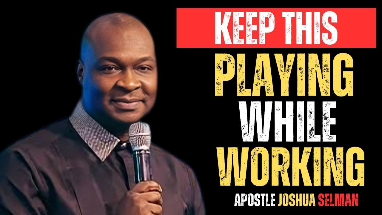 KEEP THIS PLAYING WHILE WORKING |APOSTLE JOSHUA SELMAN|