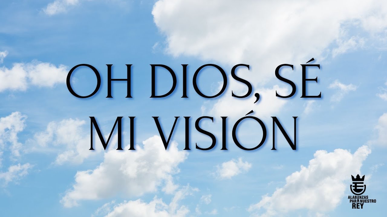 ¡OH DIOS, SÉ MI VISIÓN! | Himno Majestuoso #368 | Música y Letra