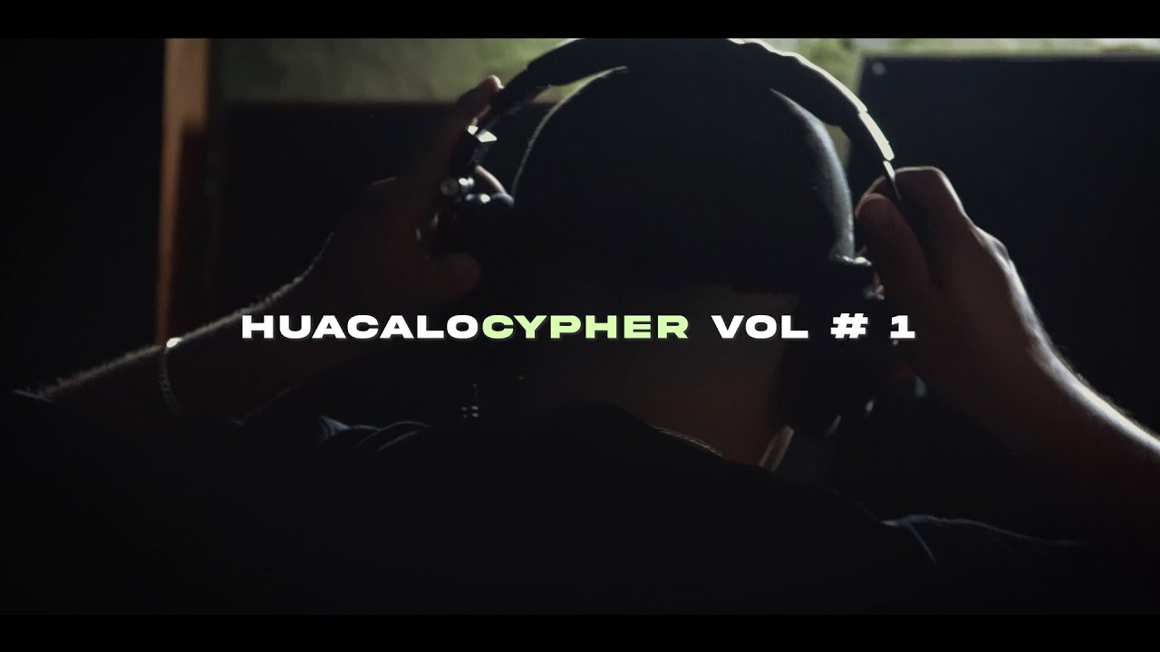 HuacaloCypher Vol. 1 -  Huber S x @griego427 x @cristalvisanz x @loboisaak