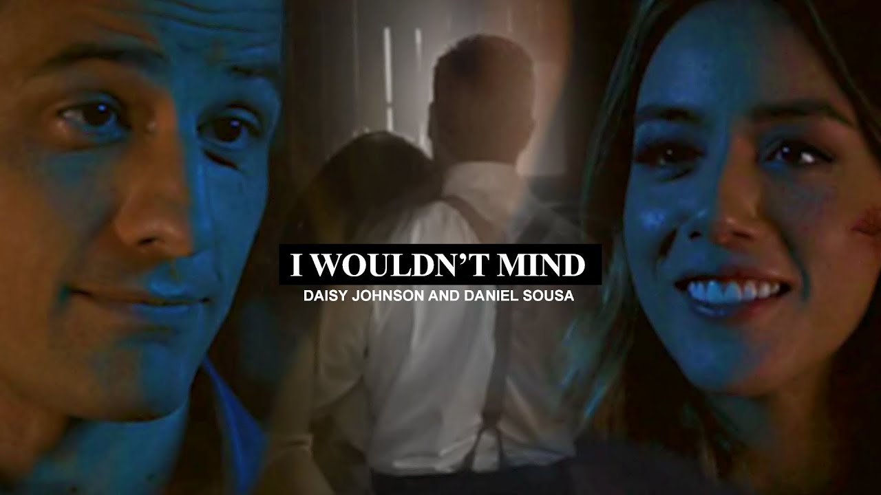 Daisy Johnson + Daniel Sousa | I Wouldn't Mind (+7x11)
