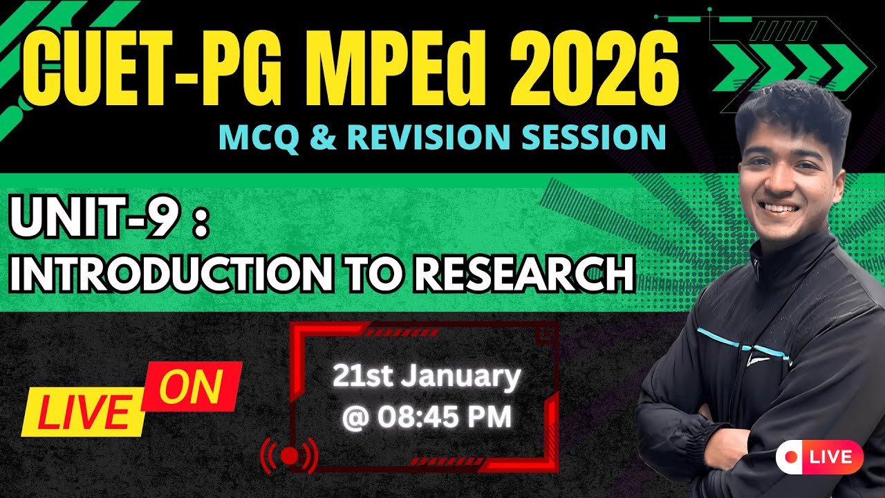 Unit -9 'Introduction to Research' CUET-PG MPEd (COQP18) 2026 | LNIPE DU BHU