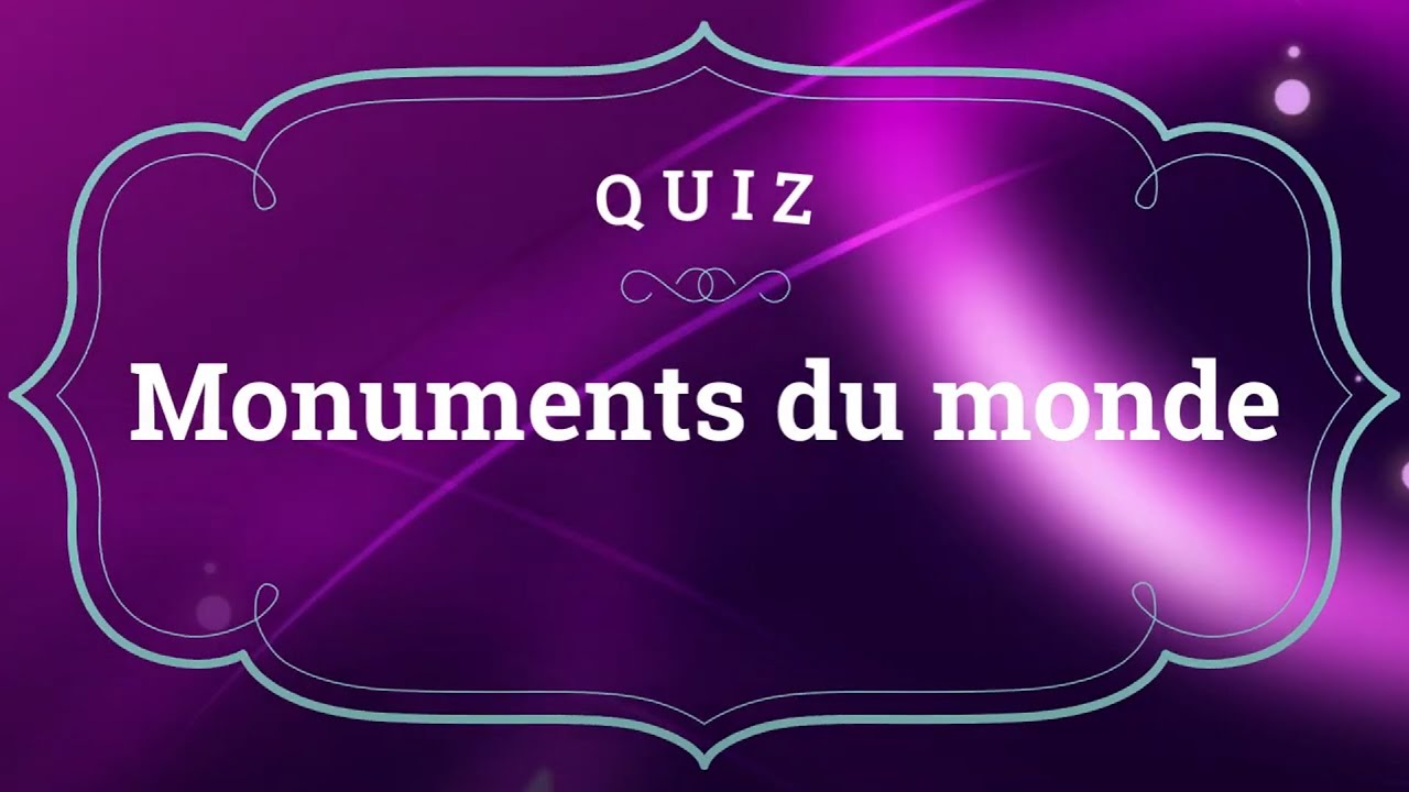 Quiz - Monuments du monde