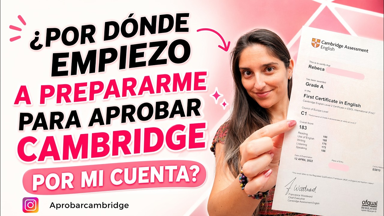 ¿Por dónde empiezo a prepararme para Aprobar Cambridge POR MI CUENTA?