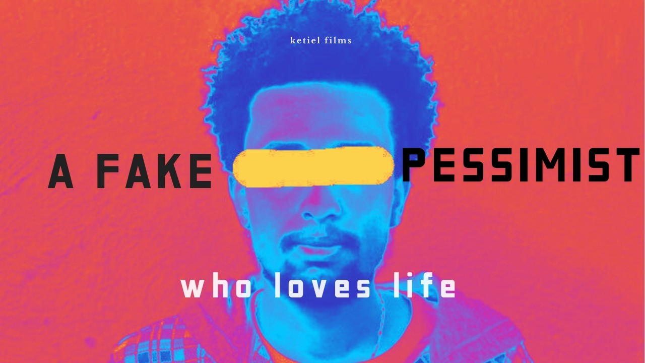 A fake pessimist who loves life