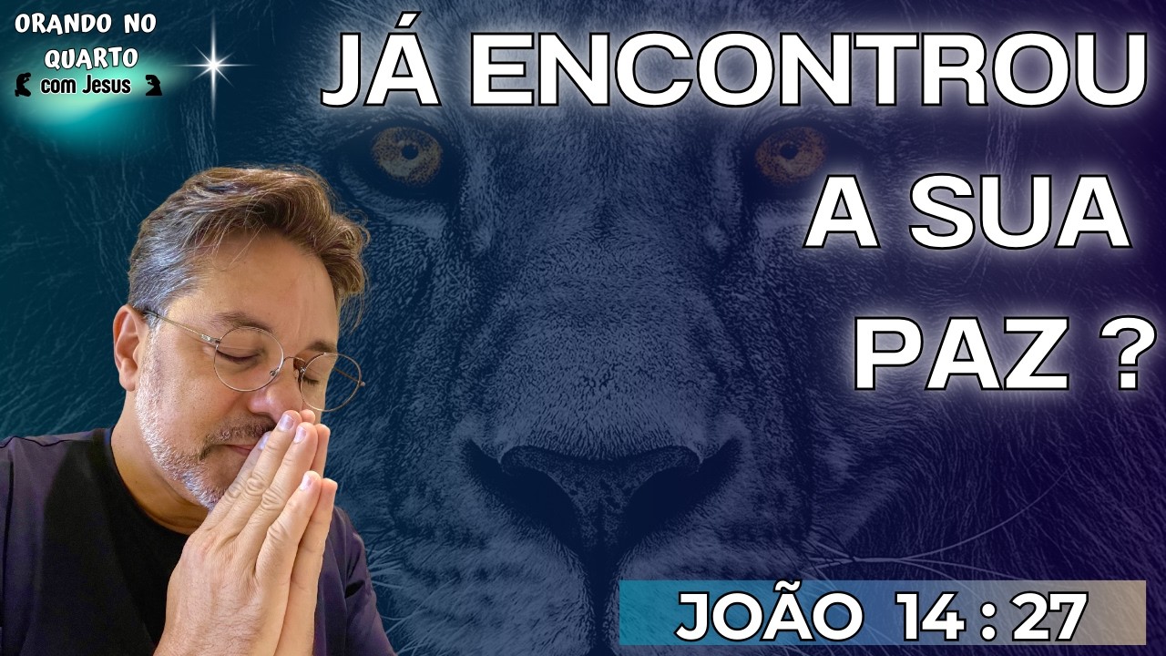 JÁ ENCONTROU A SUA PAZ ? (João 14 : 27)