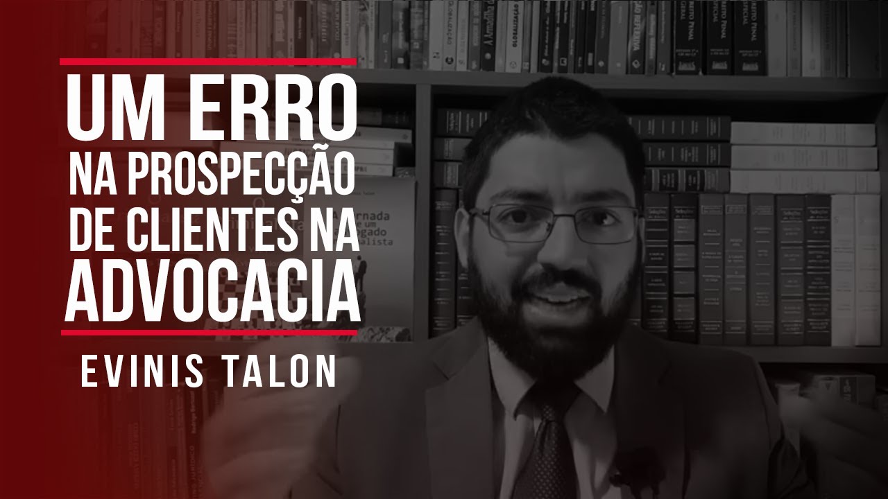 Um erro na prospecção de clientes na Advocacia