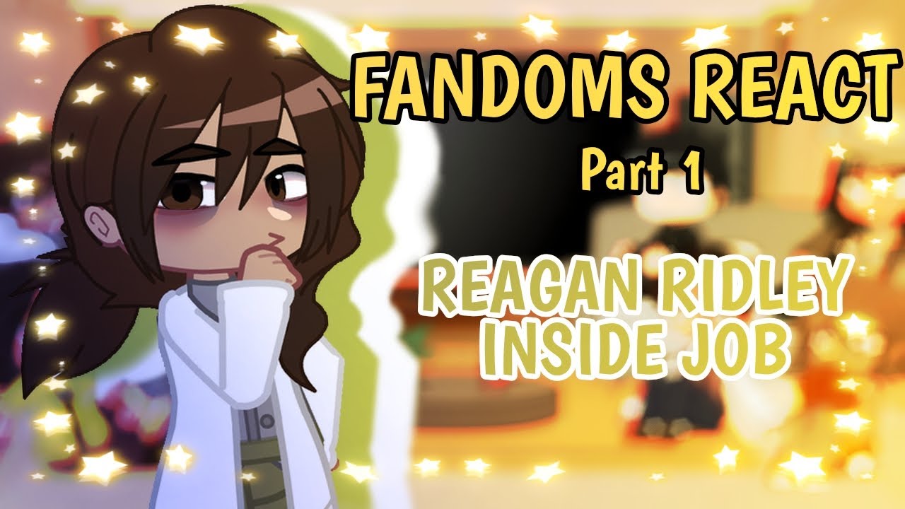 Fandoms react to eachother | PART 1: INSIDE JOB | GCRV