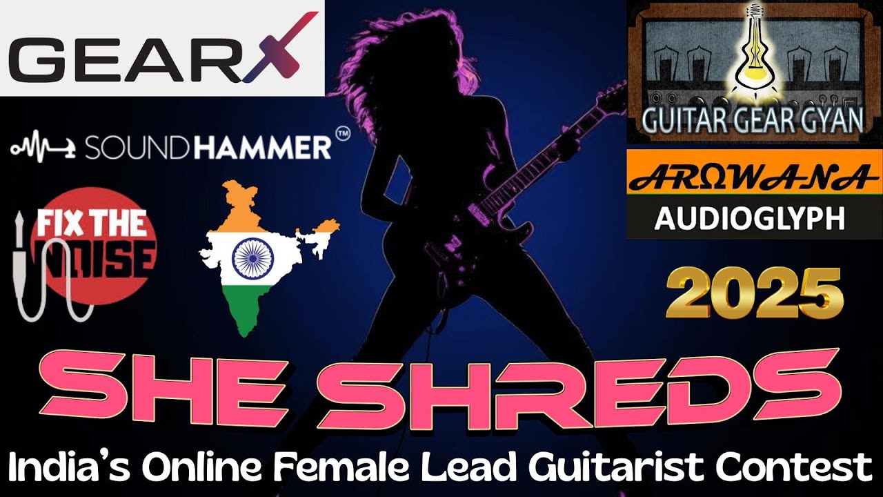 She Shreds &mdash; индийский онлайн-конкурс женщин-солистов-гитаристов 2025 | GearX