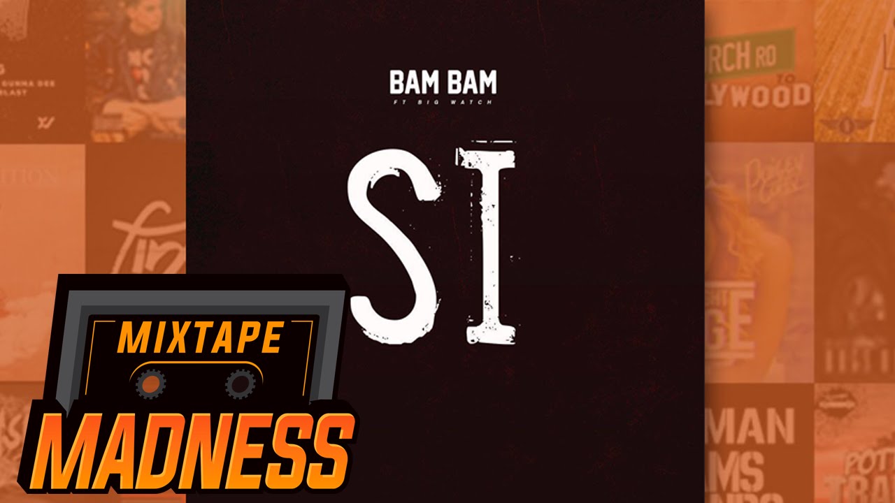 Bam Bam ft. Big Watch - SI | @MixtapeMadness