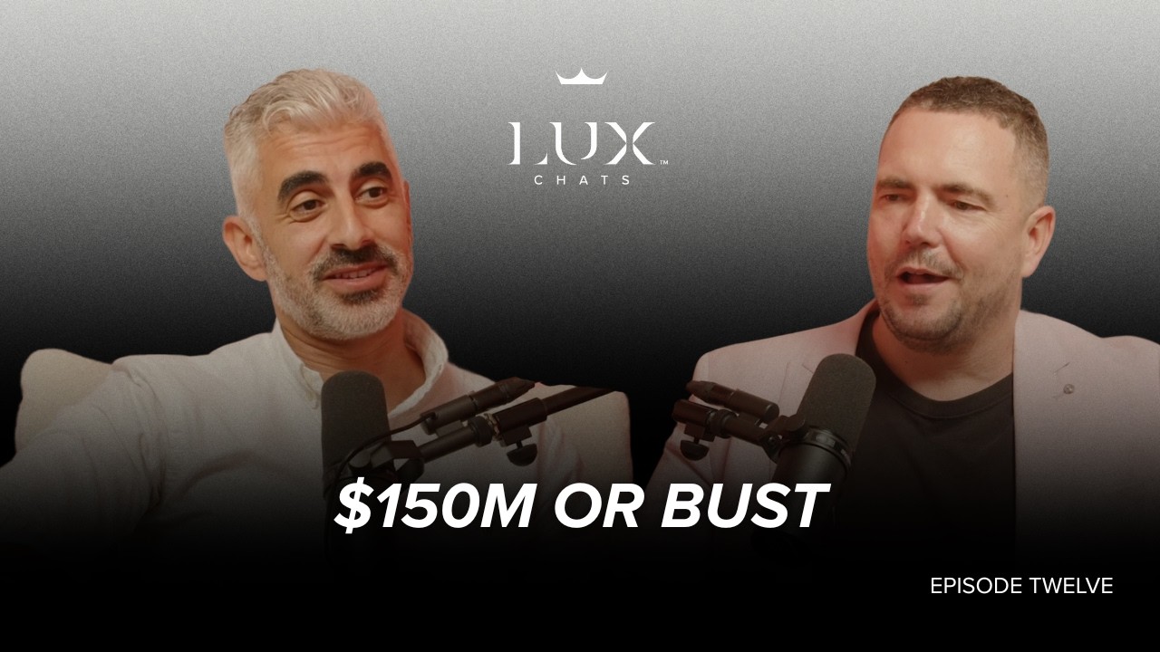 The Finance Broker Who Does Things Differently with Rob George | LUX Chats Ep. 12