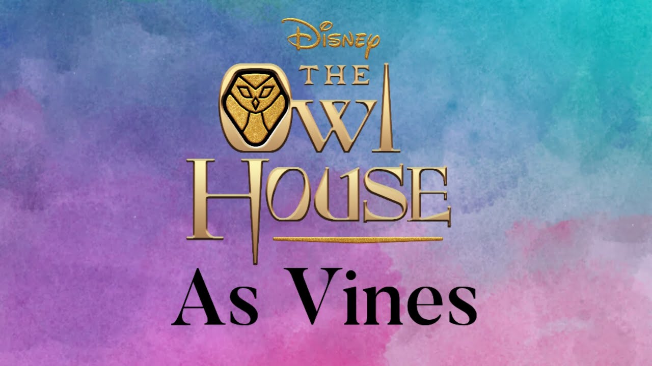 The Owl House as Vines (2 Year Channel Anniversary)