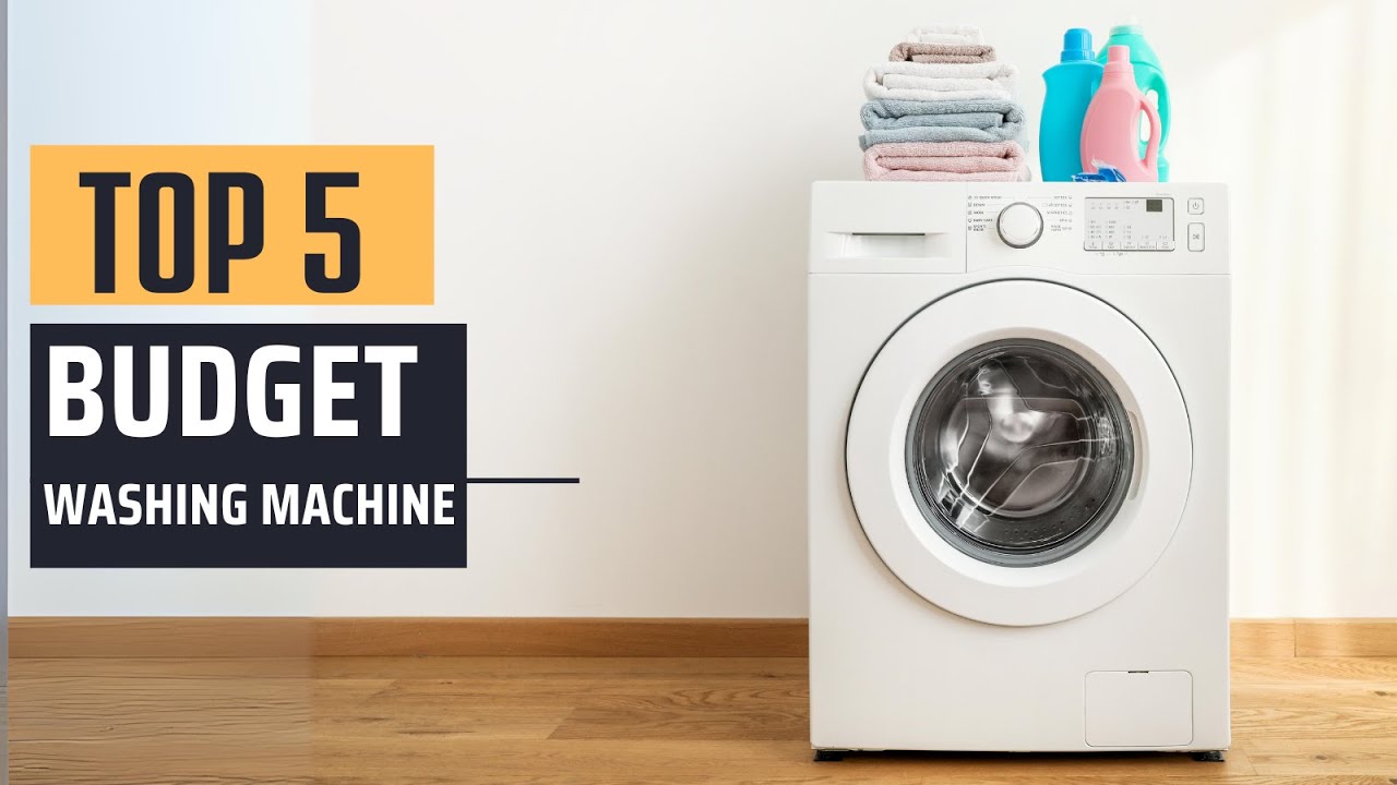 Best Budget Washing Machine [2025] - Top 5 Picks