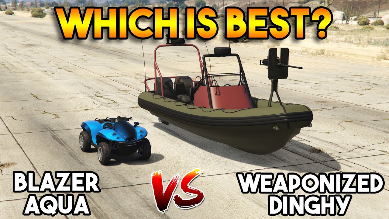 GTA 5 ONLINE : BLAZER AQUA VS WEAPONIZED DINGHY (WHICH IS BEST?)