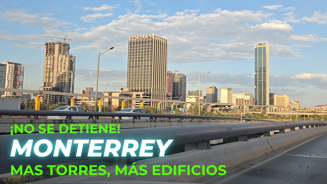&iexcl;Siguen sum&aacute;ndose m&aacute;s y m&aacute;s rascacielos en Monterrey!