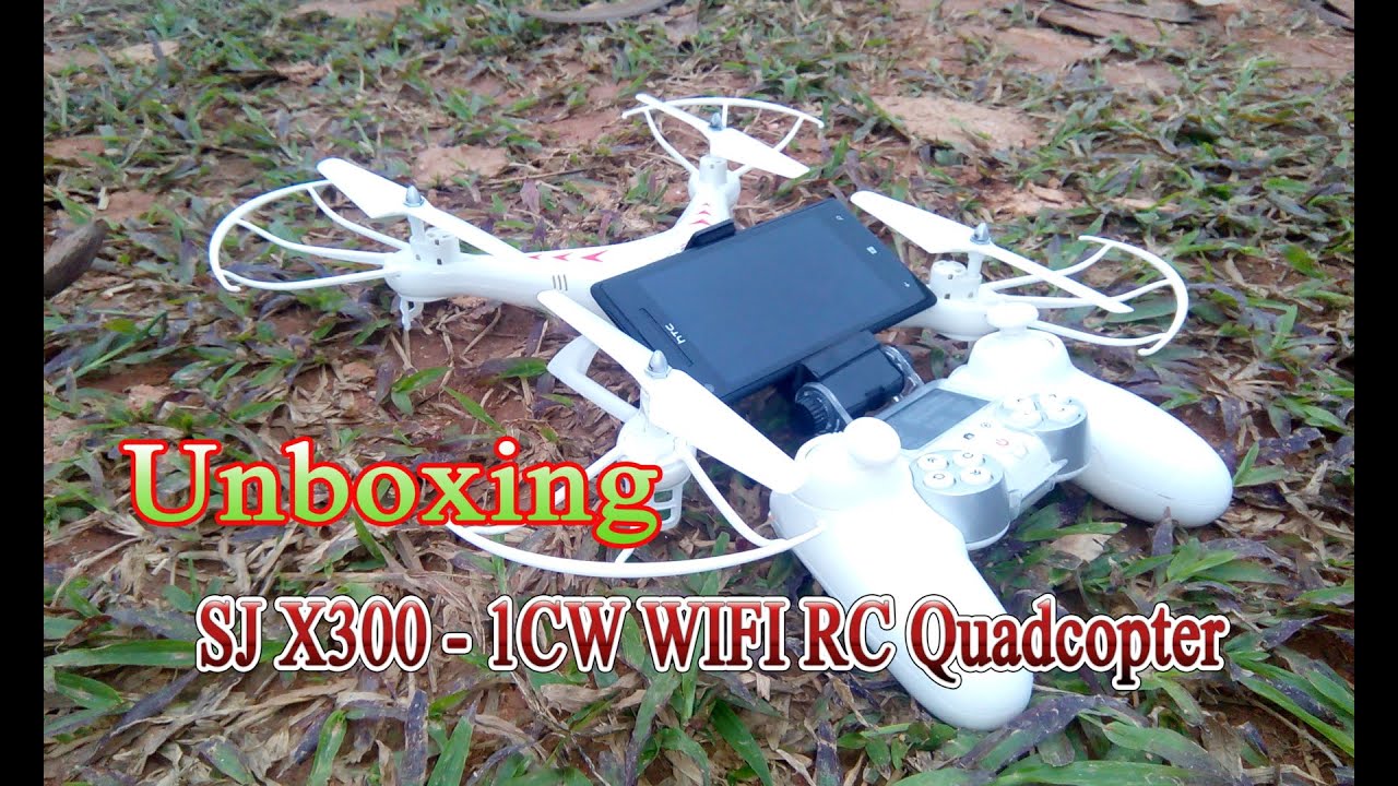 [Unboxing] And TEST SJ X300 - 1CW WIFI RC Quadcopter