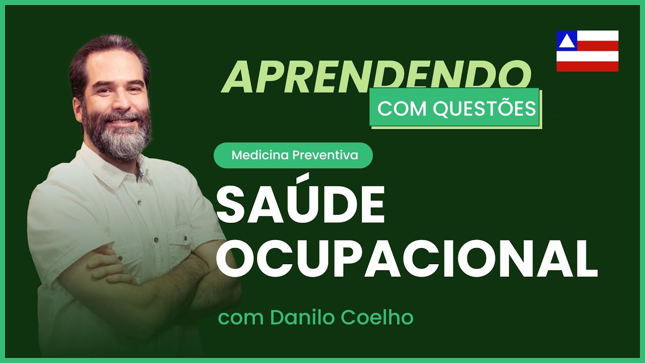Sa&uacute;de Ocupacional | Aprendendo com quest&otilde;es - Bahia: medicina preventiva