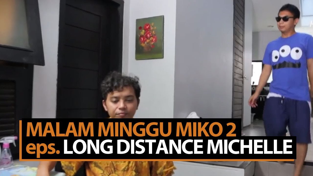 Malam Minggu Miko 2 - Long Distance Michelle