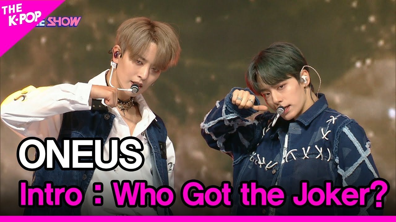 ONEUS, Intro : Who Got the Joker? (원어스, Intro : Who Got the Joker?) [THE SHOW 220524]
