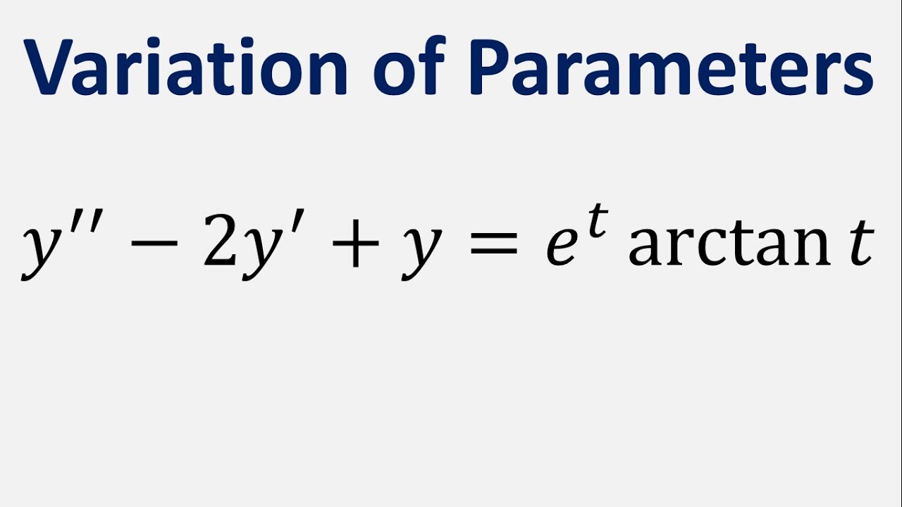 Differential Equation Variation of Parameters: y'' - 2y' + y = e^(t)arctan(t)