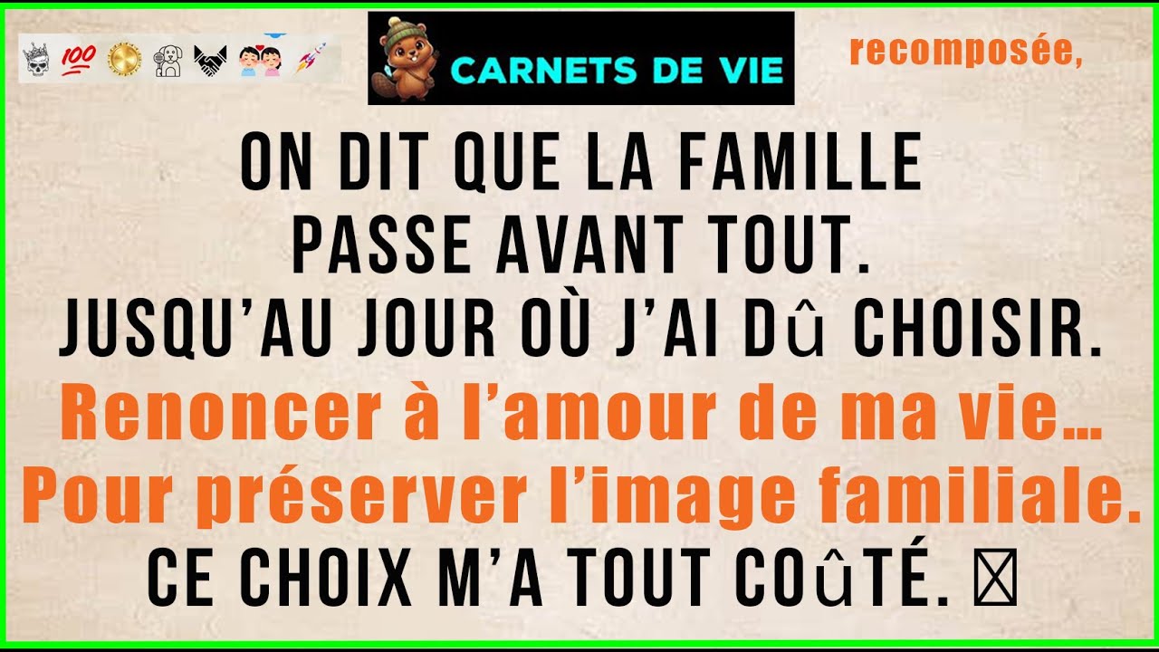 Avez-vous déjà dû choisir entre votre famille et l'amour de votre vie ?
