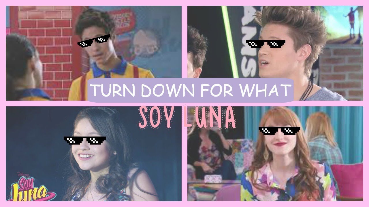 Turn down for what Soy Luna 2
