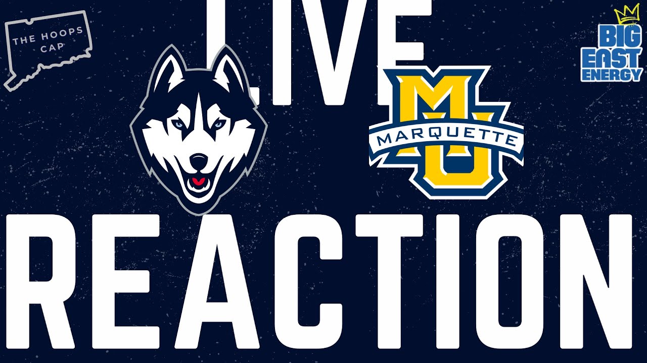 UConn vs Marquette Live Reaction