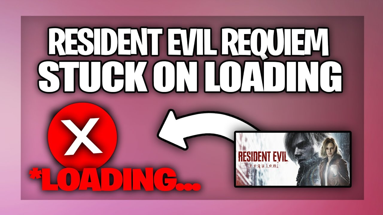 Resident Evil Requiem stuck on Loading Screen fix - Full Guide