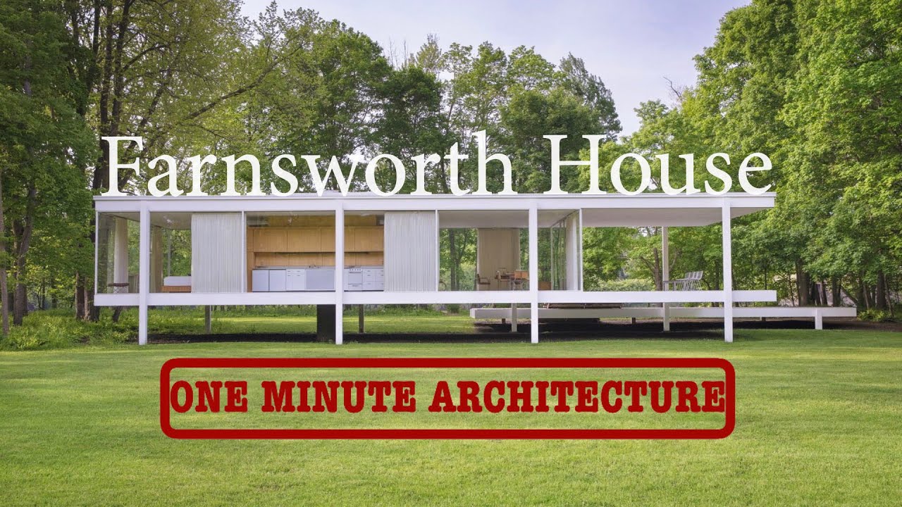 One Minute Architecture: The Farnsworth House