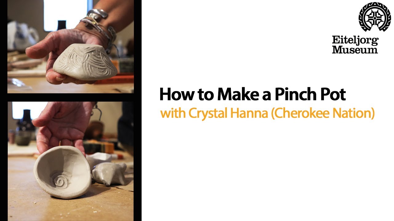 How to Make a Pinch Pot with Crystal Hanna (Cherokee Nation)