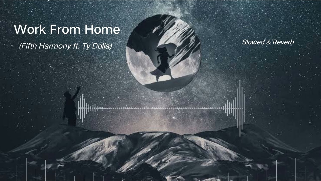 Fifth Harmony ft. Ty Dolla - Work From Home (Slowed & Reverb)