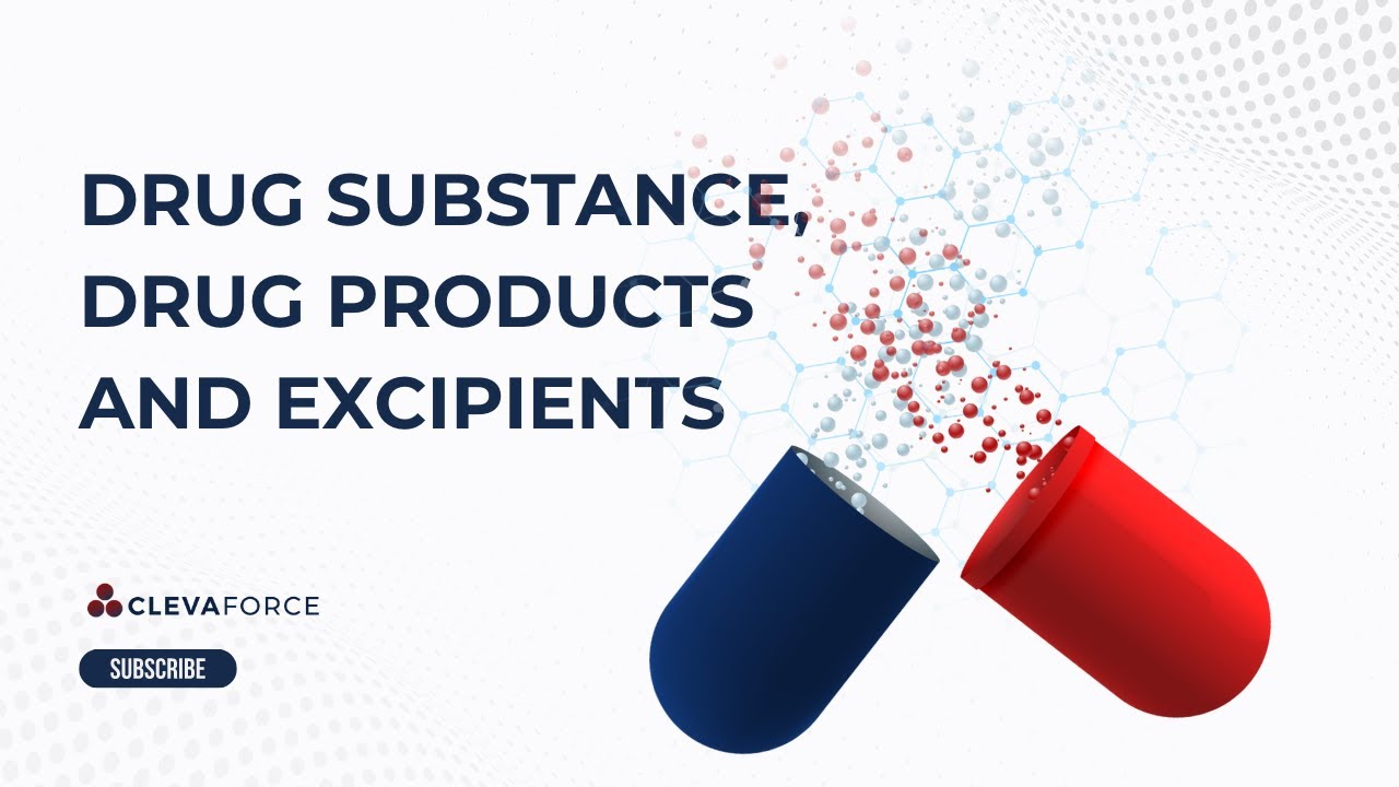 Drug Substance, Drug Products and Excipients
