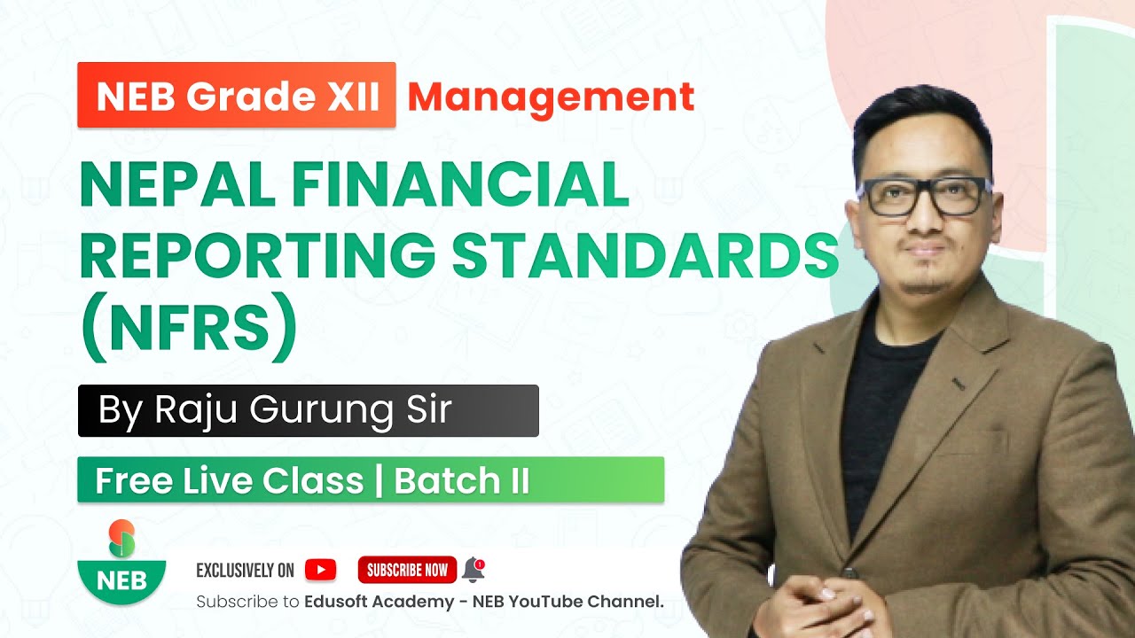 Nepal Financial Reporting Standards (NFRS) | NEB Grade 12 Accountancy by Raju Sir