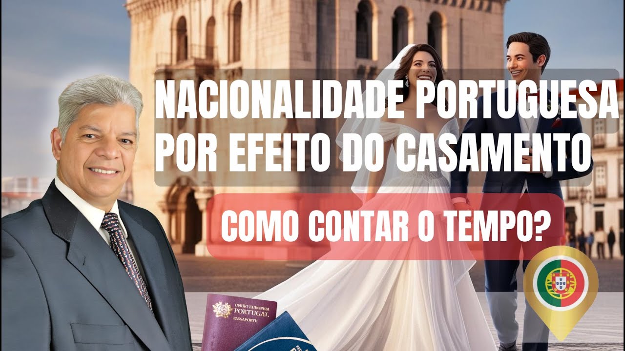 Nacionalidade Portuguesa pelo Casamento: 3, 5 ou 6 Anos?