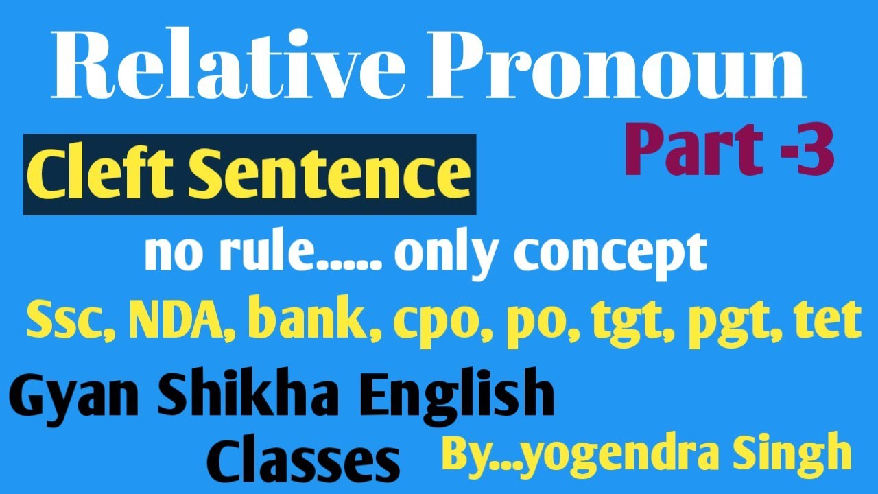Relative Pronoun( cleft sentence) by yogendra singh for Ssc, cds, bank, po, cpo, nda, tgt, pgt