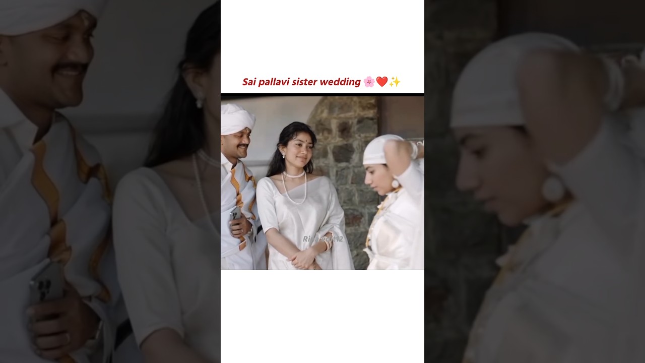 sai pallavi sister married 😍🌸❤️ #marriage #saipallavi #southmovie #reels #shorts