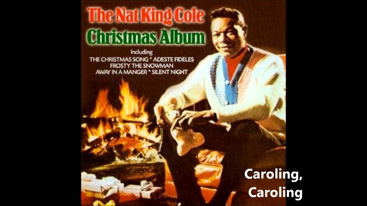 Nat King Cole - Caroling, Caroling (Christmas Bells Are Ringing)