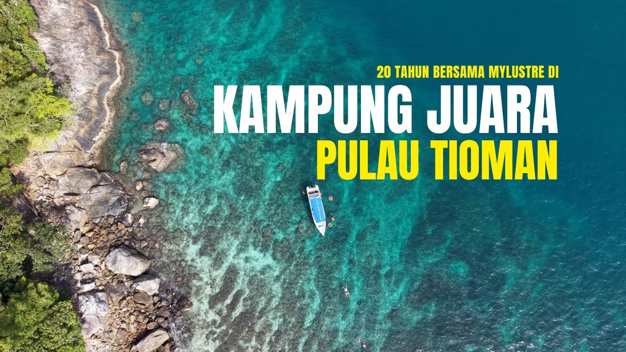Kampung Juara Tioman - 20 Tahun Bersama MyLustre.